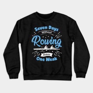 Funny Rowing Rower Gift Crewneck Sweatshirt